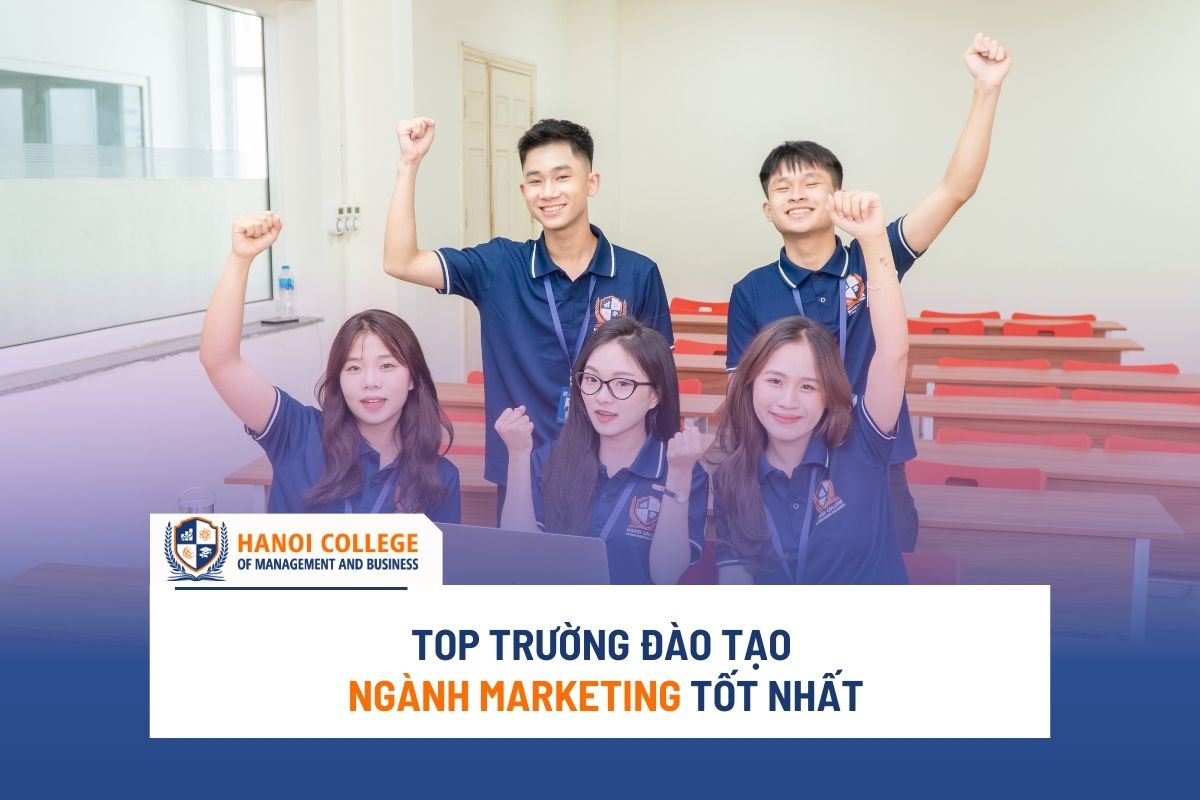 TOP trường đào tạo ngành Marketing tốt nhất