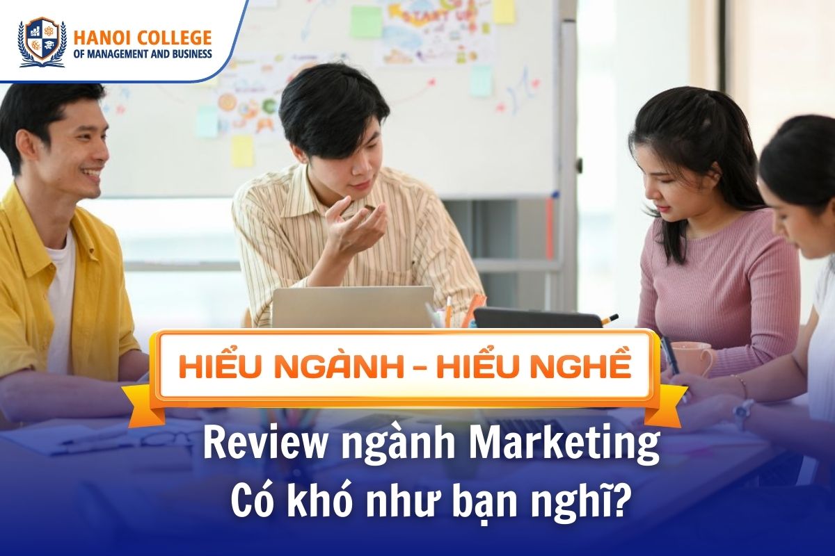 Review ngành Marketing – Marketing có khó như bạn nghĩ