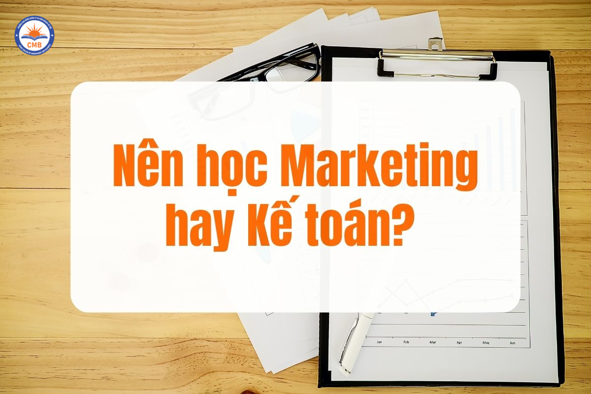 Nên học Marketing hay Kế Toán?