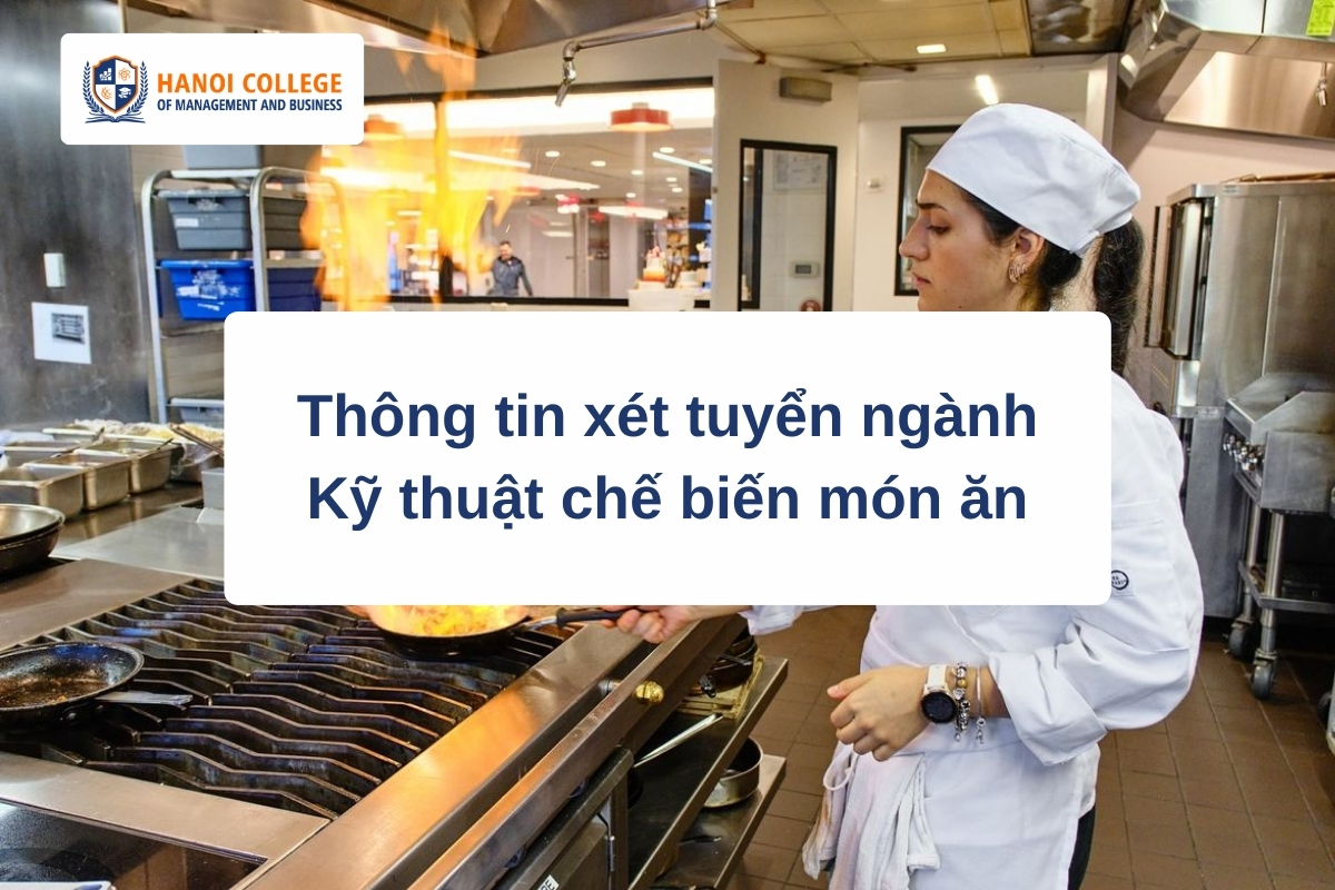 Thông tin xét tuyển ngành kỹ thuật chế biến món ăn