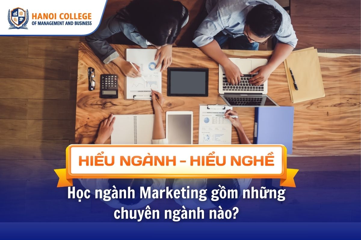 Học ngành Marketing gồm những chuyên ngành nào?