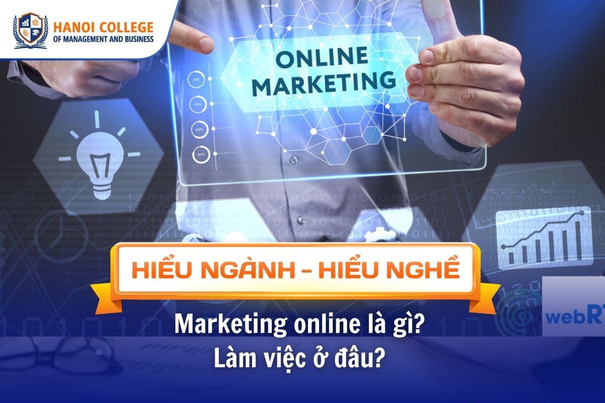 Marketing online là gì? Làm những công việc ở đâu?