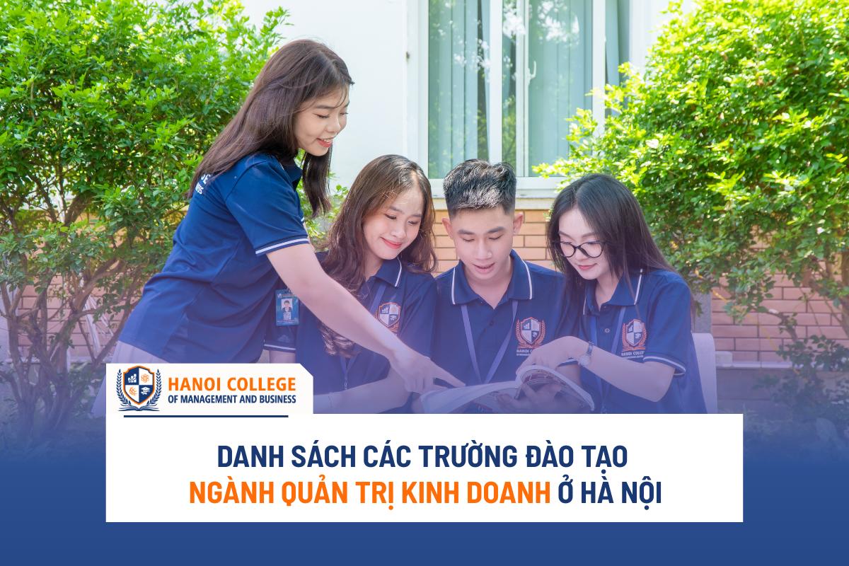 Danh sách các trường đào tạo ngành Quản trị kinh doanh ở Hà Nội
