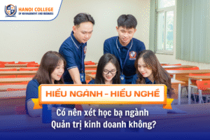 Lý do nên lựa chọn xét học bạ ngành Quản trị kinh doanh
