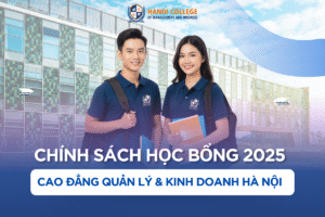 Chính sách học bổng 2025 trường Cao đẳng Quản lý và Kinh doanh Hà Nội