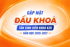 Gặp mặt đầu khoá tân sinh viên khoá K26 năm học 2026-2027