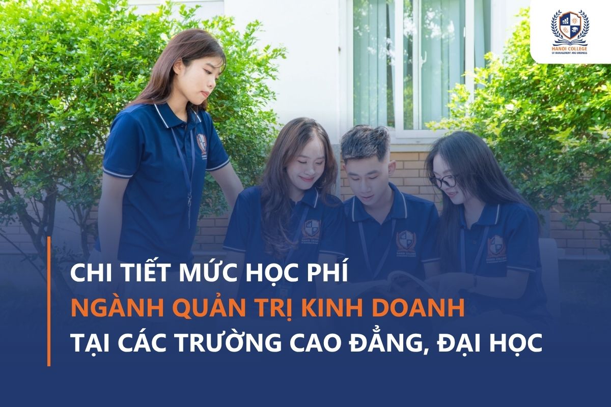 Ngành Học phí ngành quản trị kinh doanh bao nhiêu tiền? [Cập nhật mới nhất] - Hanoi College